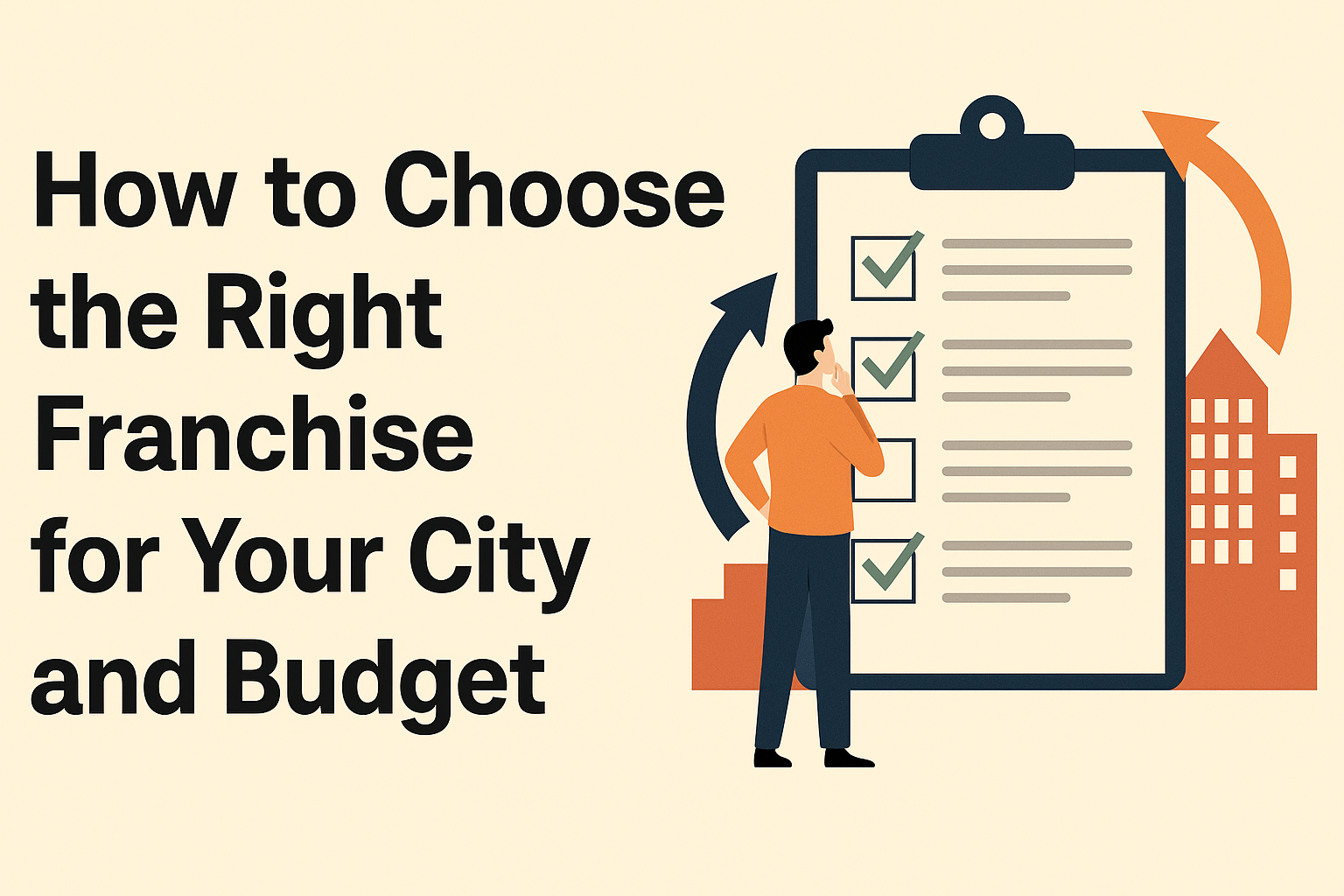 How to Choose the Right Franchise for Your City and Budget